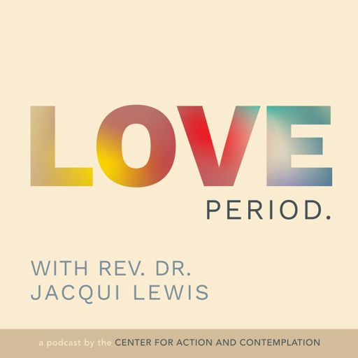 Cover art for podcast Love Period with Rev. Dr. Jacqui Lewis