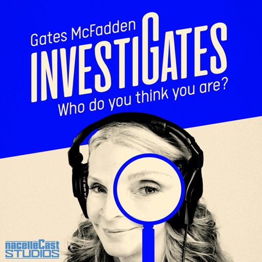 Cover art for podcast Gates McFadden Investigates: Who do you think you are?