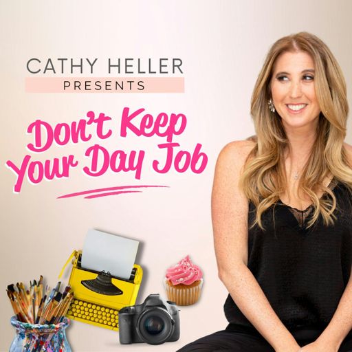 Cover art for podcast Cathy Heller Presents Don't Keep Your Day Job