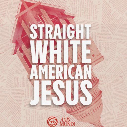 Cover art for podcast Straight White American Jesus