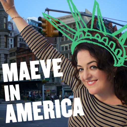 Cover art for podcast Maeve in America: Immigration IRL