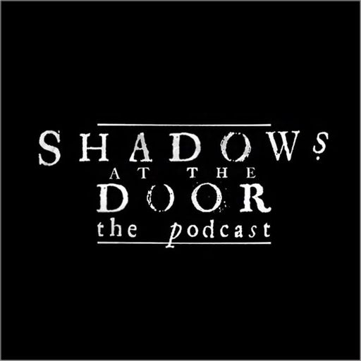 Cover art for podcast Shadows at the Door: The Podcast