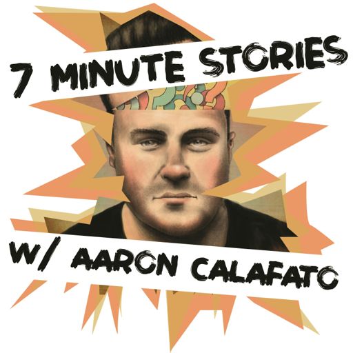 Cover art for podcast 7 Minute Stories w/ Aaron Calafato