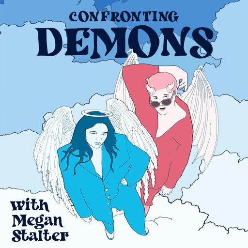 Cover art for podcast Confronting Demons with Megan Stalter