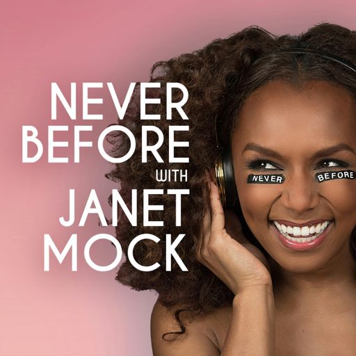 Cover art for podcast Never Before with Janet Mock