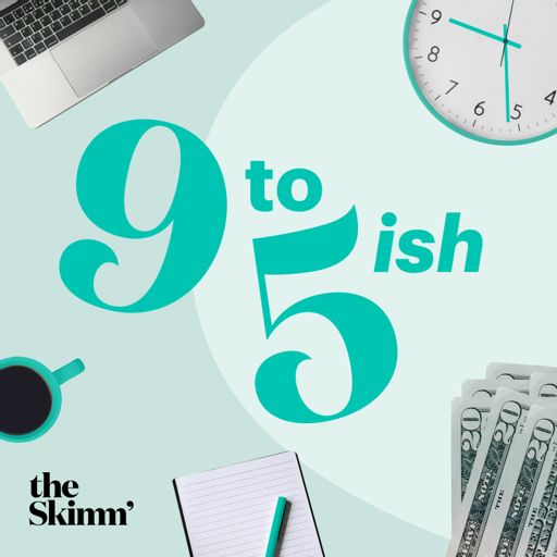 Cover art for podcast 9 to 5ish with theSkimm