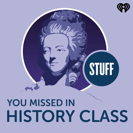 Cover art for podcast Stuff You Missed in History Class