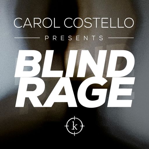 Cover art for podcast Carol Costello Presents: Blind Rage