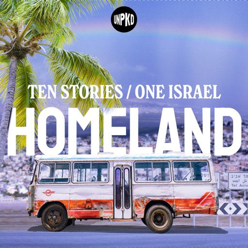 Cover art for podcast Homeland: Ten Stories, One Israel