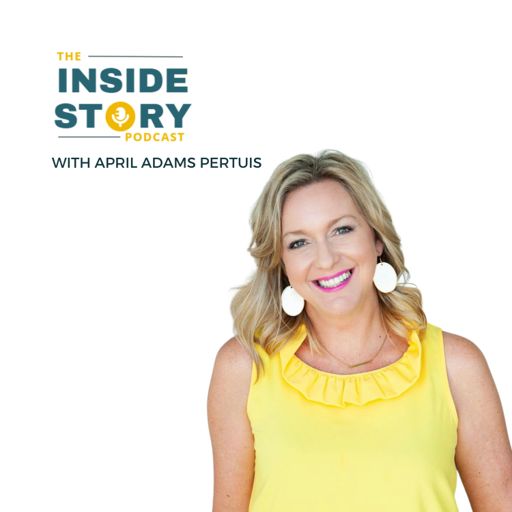 Cover art for podcast The Inside Story Podcast with April Adams Pertuis