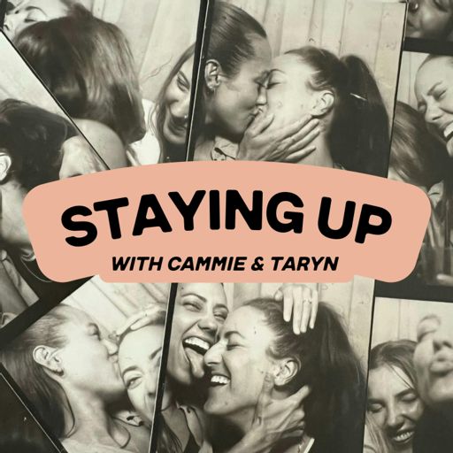 Cover art for podcast Staying Up with Cammie and Taryn