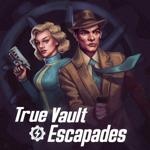Cover art for podcast True Vault Escapades: A Fallout Audio Drama