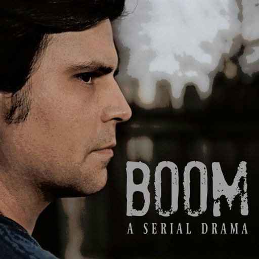 Cover art for podcast Boom: A Serial Drama