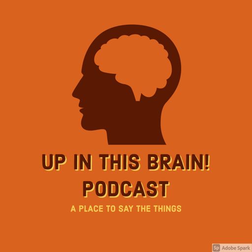 Cover art for podcast Up In This Brain! Podcast