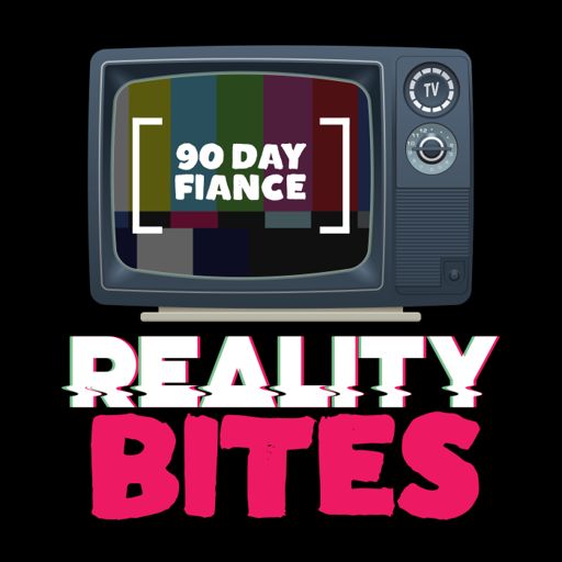 Cover art for podcast Reality Bites - 90 Day Fiancé