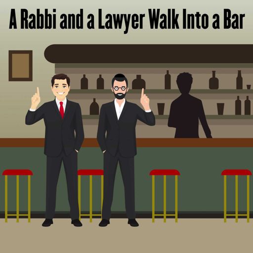 Cover art for podcast A Rabbi and a Lawyer Walk Into a Bar