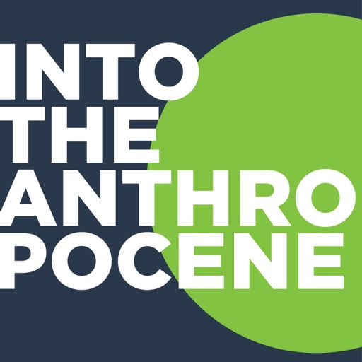 Cover art for podcast Into the Anthropocene