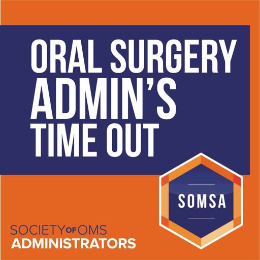 Cover art for podcast Oral Surgery Admin's Time Out: Practice Management Success Tips