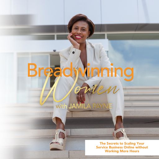 Cover art for podcast Breadwinning Women with Jamila Payne