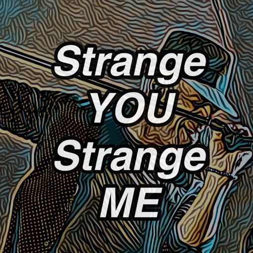 Cover art for podcast Strange You Strange Me