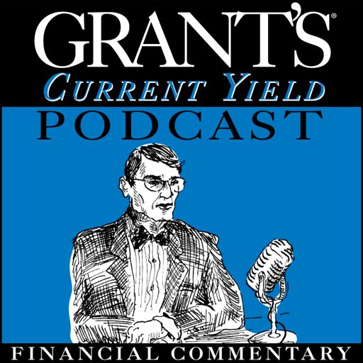 Cover art for podcast Grant’s Current Yield Podcast
