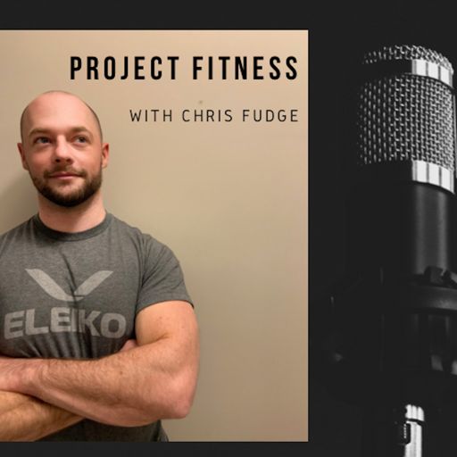 Cover art for podcast Project Fitness with Chris Fudge