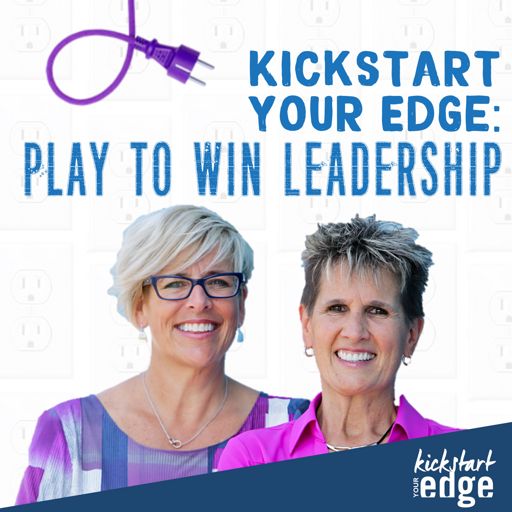 Cover art for podcast KickStart Your Edge: Play to Win Leadership