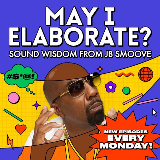 Cover art for podcast May I Elaborate? Sound Wisdom from JB Smoove