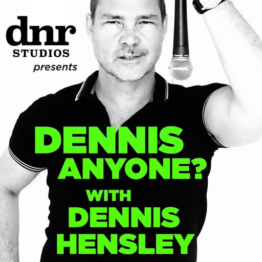 Cover art for podcast DENNIS ANYONE? with Dennis Hensley