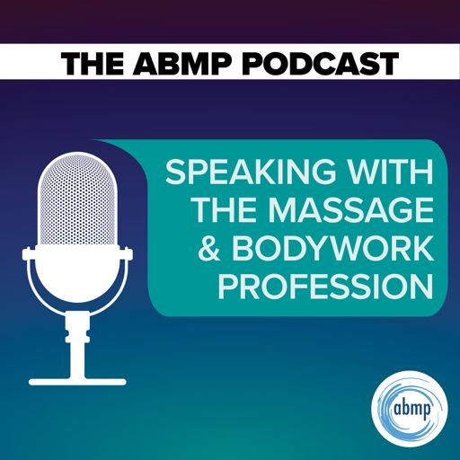 Cover art for podcast The ABMP Podcast | Speaking With the Massage & Bodywork Profession