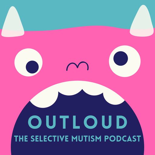 Cover art for podcast Outloud The Selective Mutism Podcast
