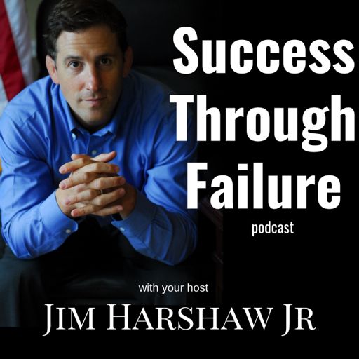 Cover art for podcast Success Through Failure with Jim Harshaw Jr