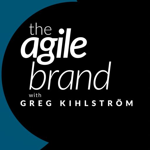 Cover art for podcast The Agile Brand with Greg Kihlstrom
