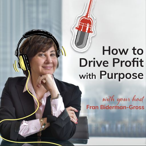 Cover art for podcast How to Drive Profit with Purpose