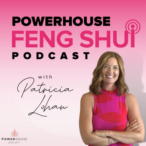 Cover art for podcast PowerHouse Feng Shui Podcast