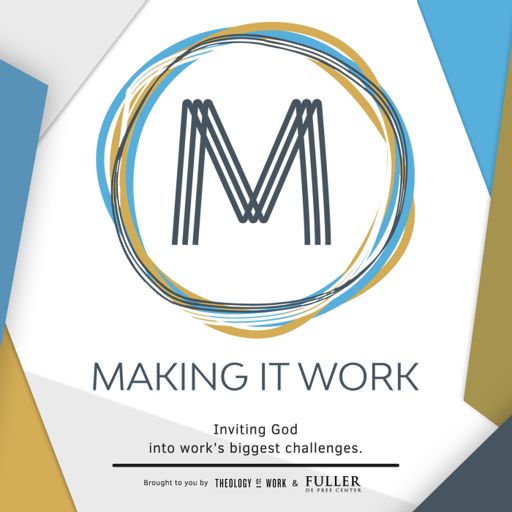 Cover art for podcast Making It Work: God and Your Work