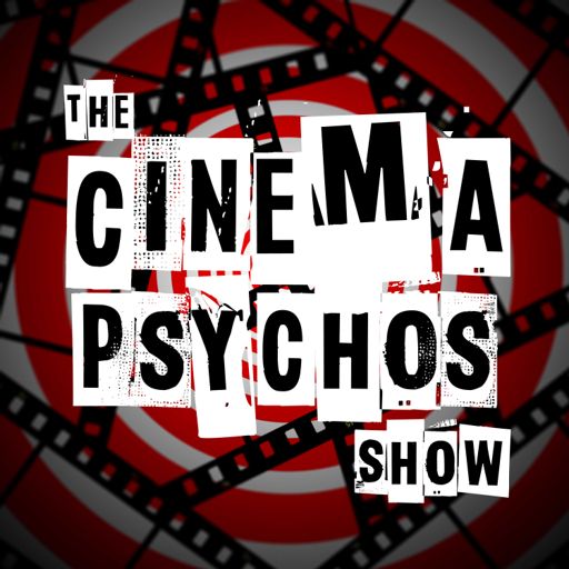 Cover art for podcast The Cinema Psychos Show