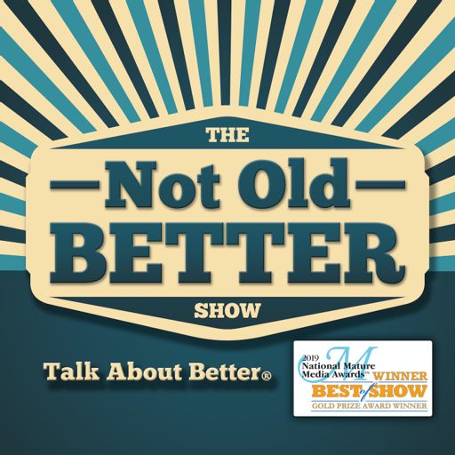 Cover art for podcast The Not Old - Better Show
