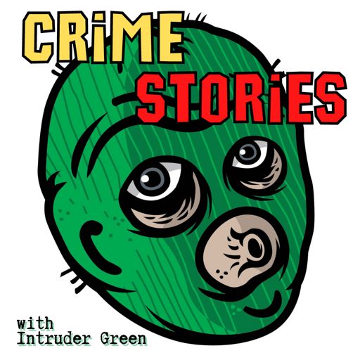 Cover art for podcast Crime Stories with Intruder Green