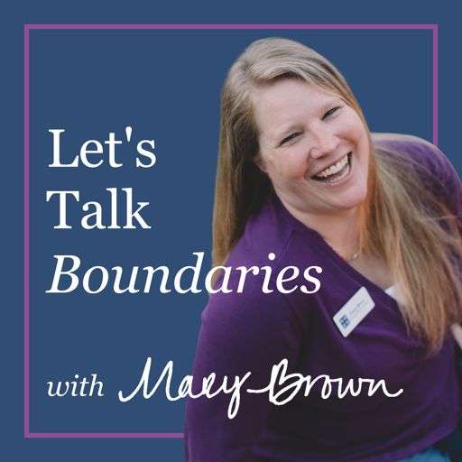 Cover art for podcast Let's Talk Boundaries with Mary Brown