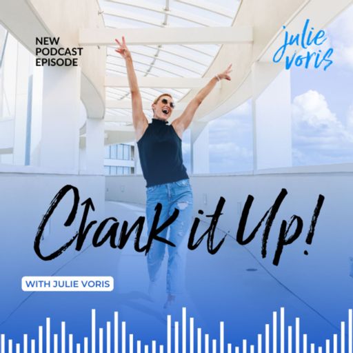 Cover art for podcast Crank It Up! with Julie Voris