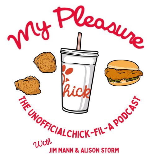 Cover art for podcast My Pleasure: The Unofficial Chick-fil-A Podcast