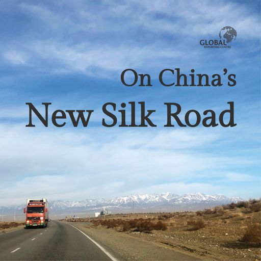 Cover art for podcast On China's New Silk Road