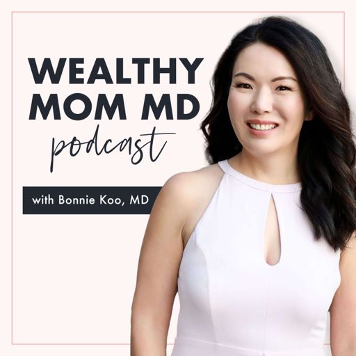 Cover art for podcast Wealthy Mom MD Podcast