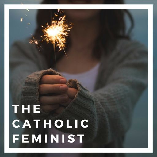 Cover art for podcast The Catholic Feminist
