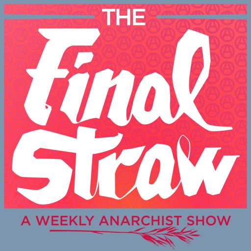 Cover art for podcast The Final Straw Radio