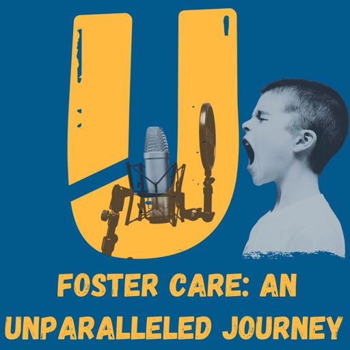 Cover art for podcast Foster Care: An Unparalleled Journey