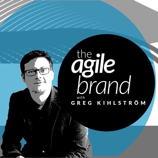 Cover art for podcast The Agile Brand with Greg Kihlstrom
