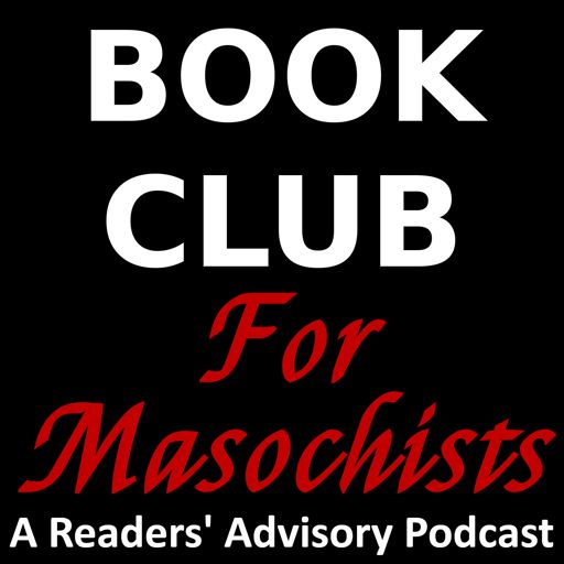 Cover art for podcast Book Club for Masochists: a Readers’ Advisory Podcast