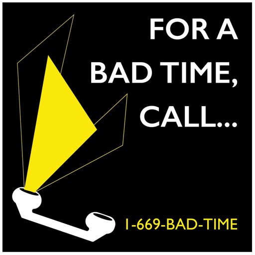 Cover art for podcast For a Bad Time, Call...